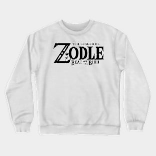 Teh Legged ol Zodle Beat off the Bihh Crewneck Sweatshirt